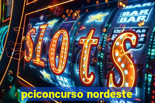 pciconcurso nordeste